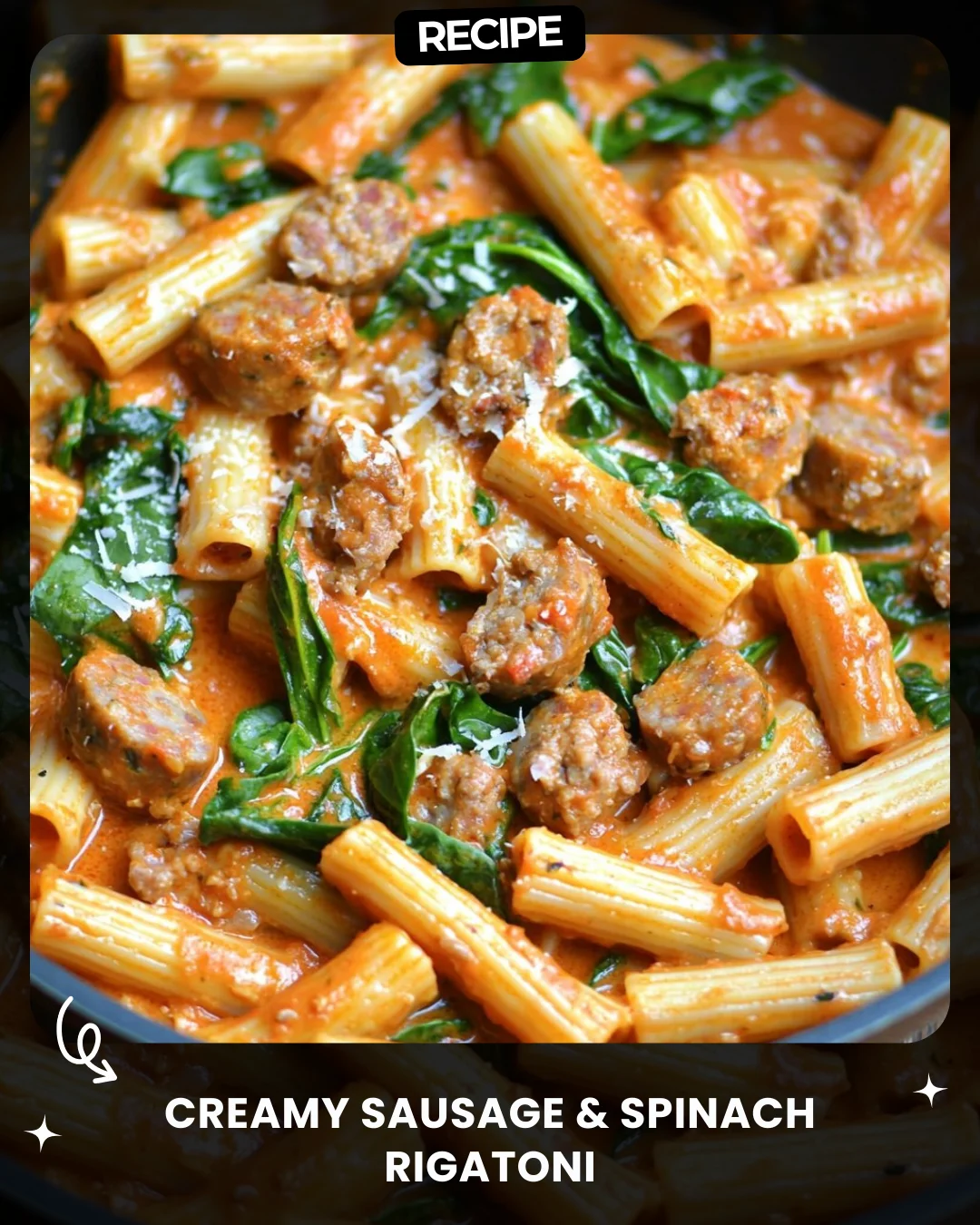 Creamy Sausage & Spinach Rigatoni
