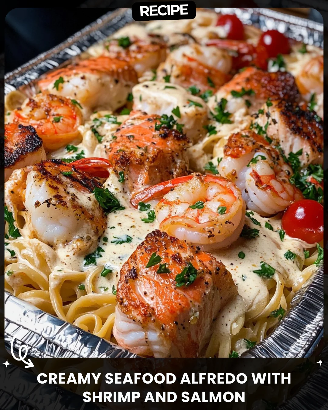 Creamy Seafood Alfredo with Shrimp and Salmon