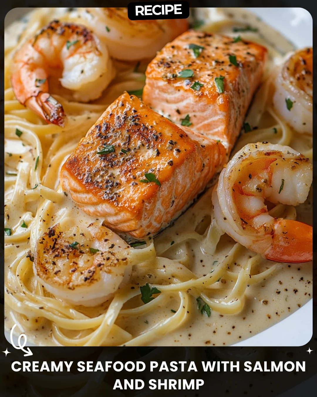 Creamy Seafood Pasta with Salmon and Shrimp