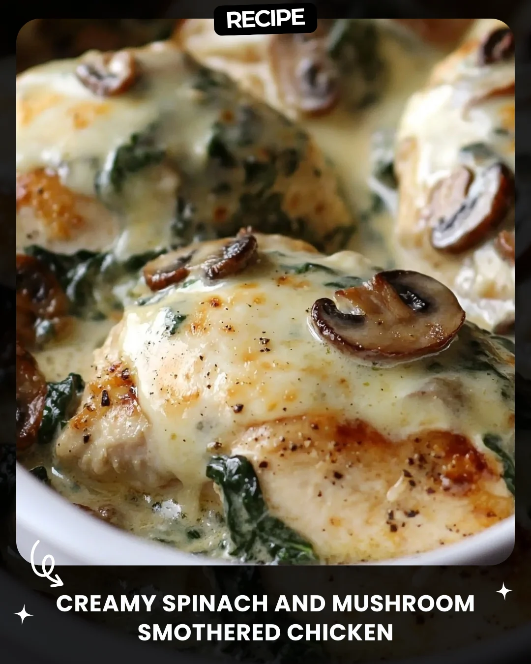 Creamy Spinach and Mushroom Smothered Chicken