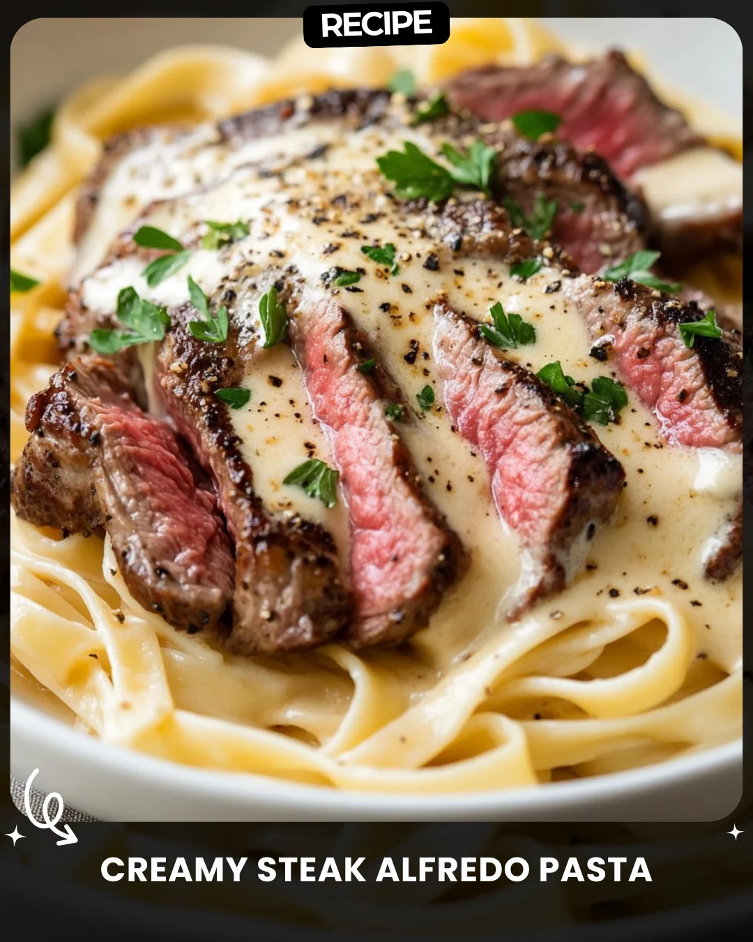 Creamy Steak Alfredo Pasta