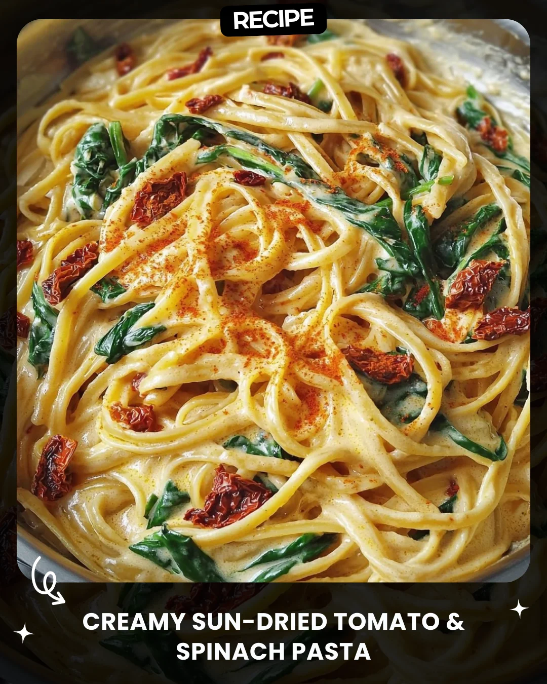 Creamy Sun-Dried Tomato & Spinach Pasta