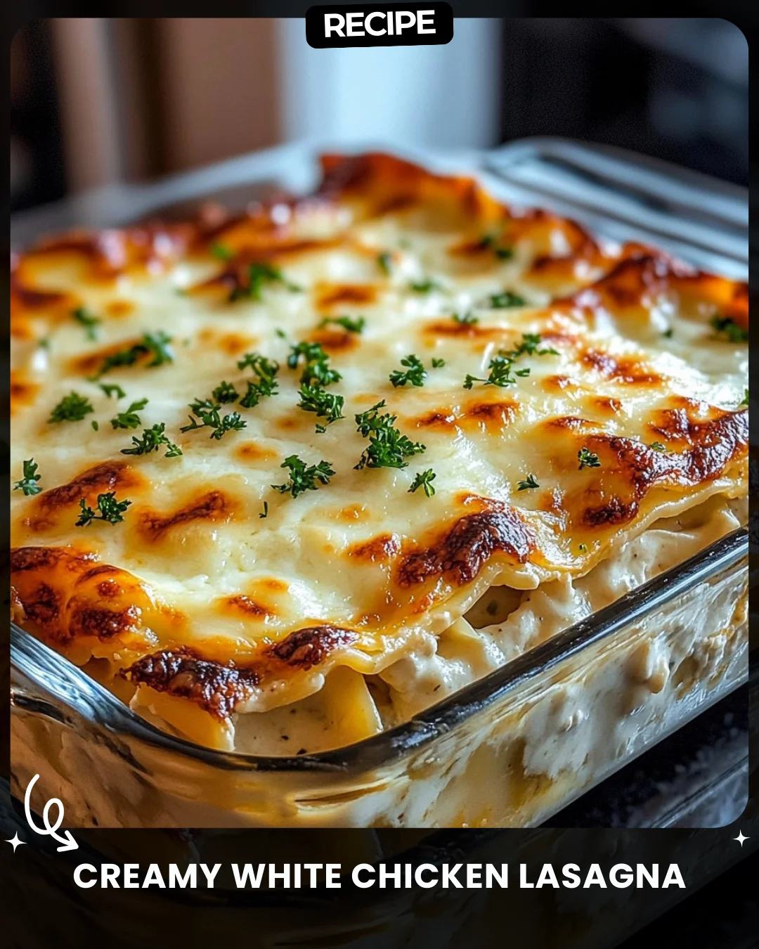 Creamy White Chicken Lasagna