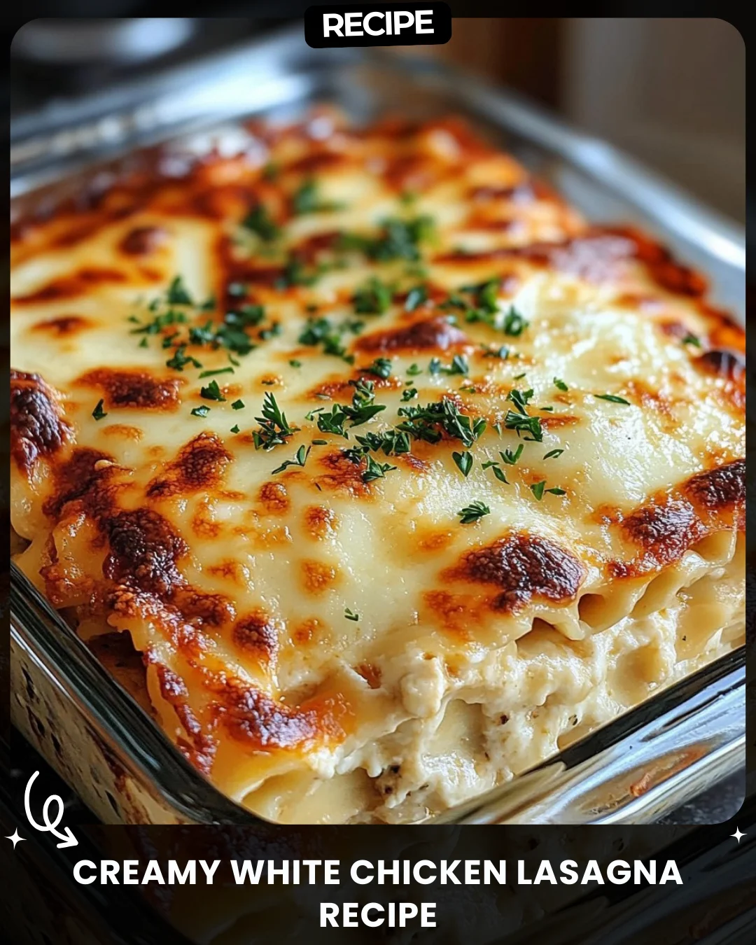 Creamy White Chicken Lasagna Recipe