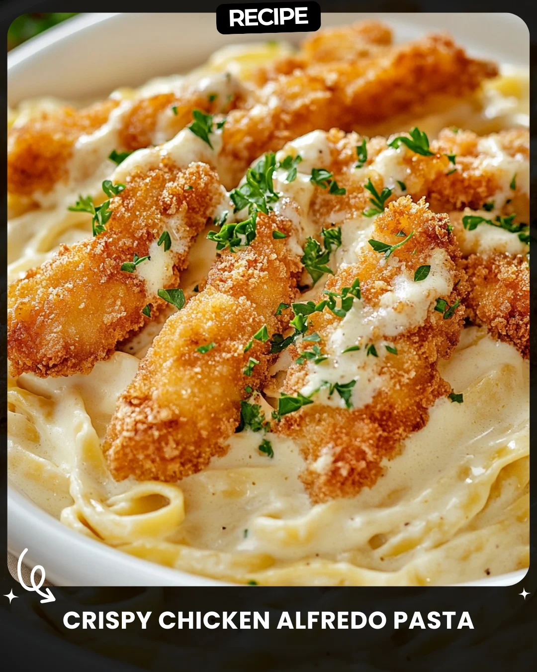 Crispy Chicken Alfredo Pasta
