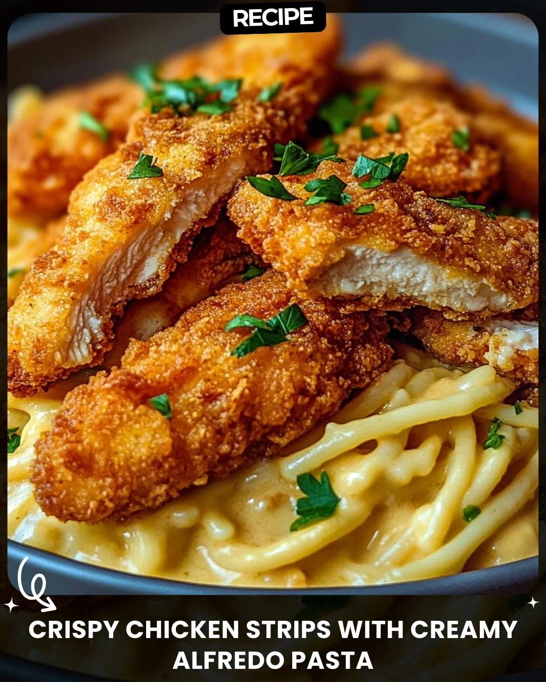 Crispy Chicken Strips with Creamy Alfredo Pasta