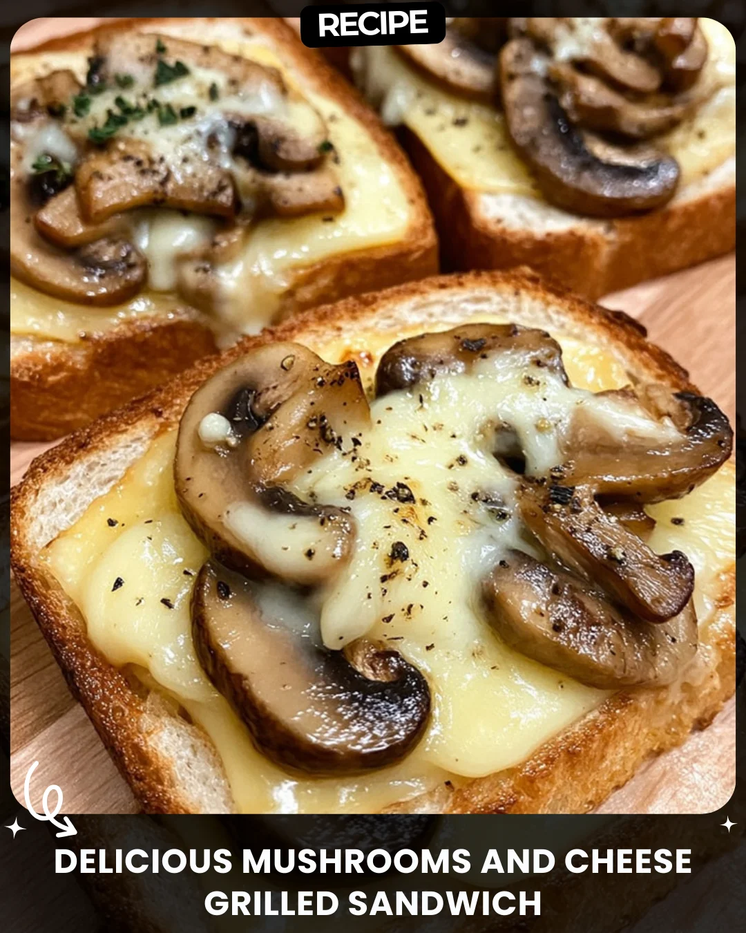 Delicious Mushrooms and Cheese Grilled Sandwich