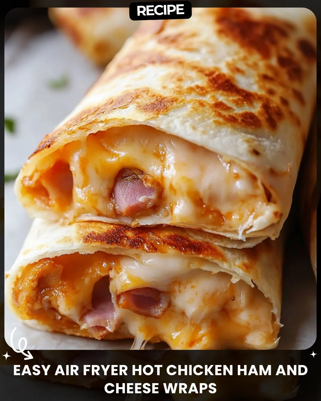Easy Air Fryer Hot Chicken Ham and Cheese Wraps