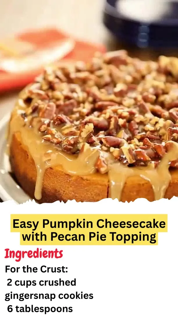 Easy Pumpkin Cheesecake with Pecan Pie Topping