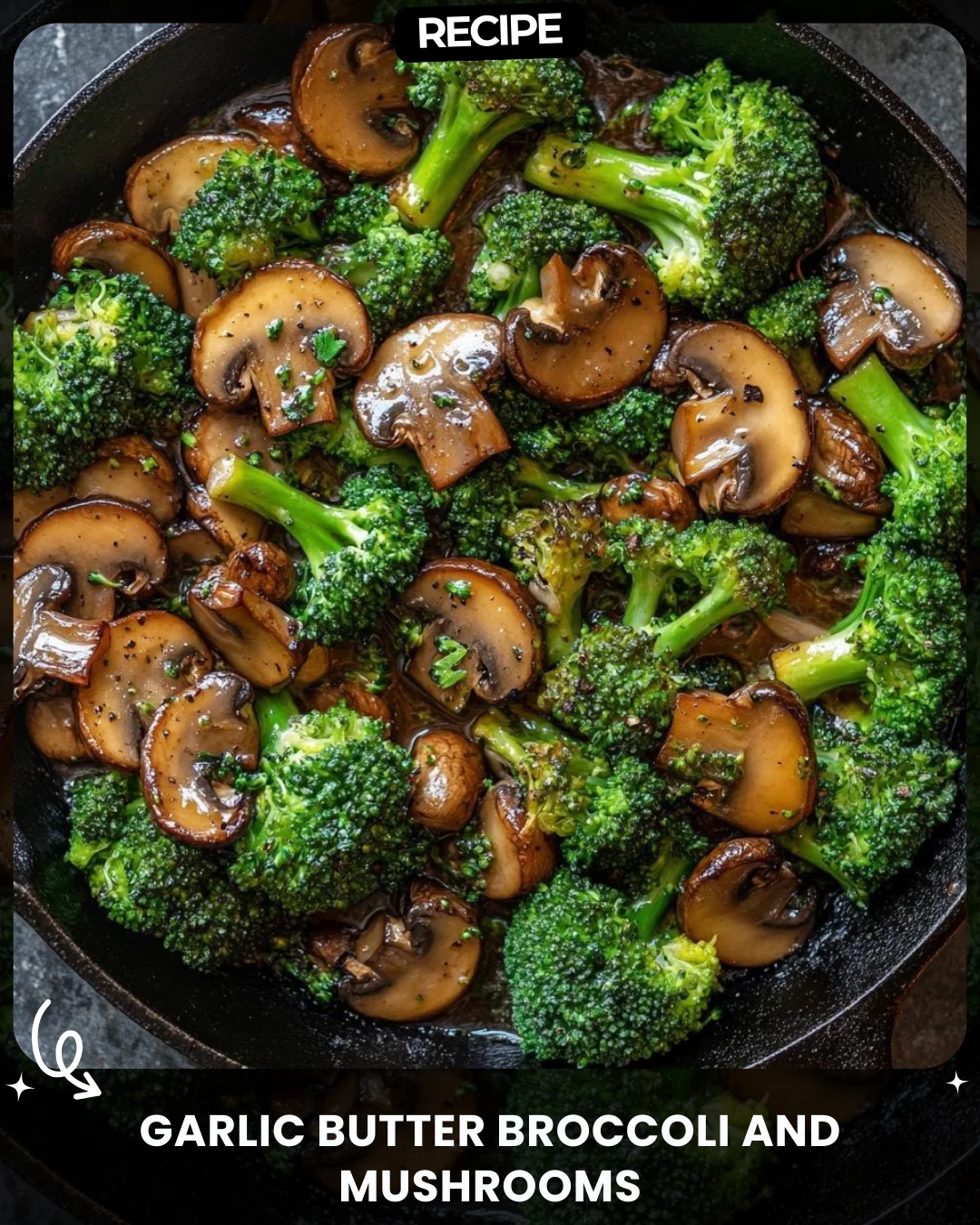 Garlic Butter Broccoli and Mushrooms