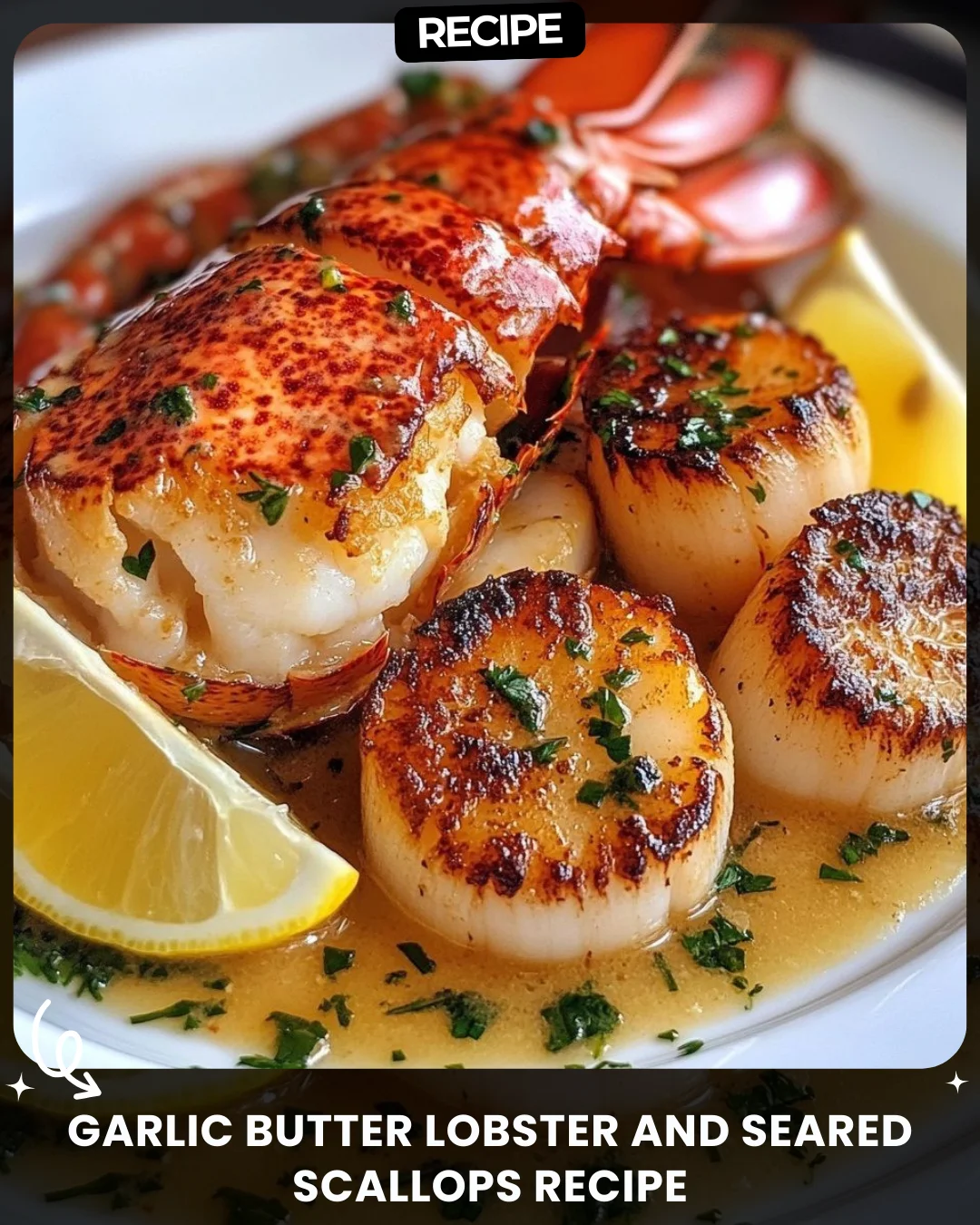 Garlic Butter Lobster and Seared Scallops Recipe