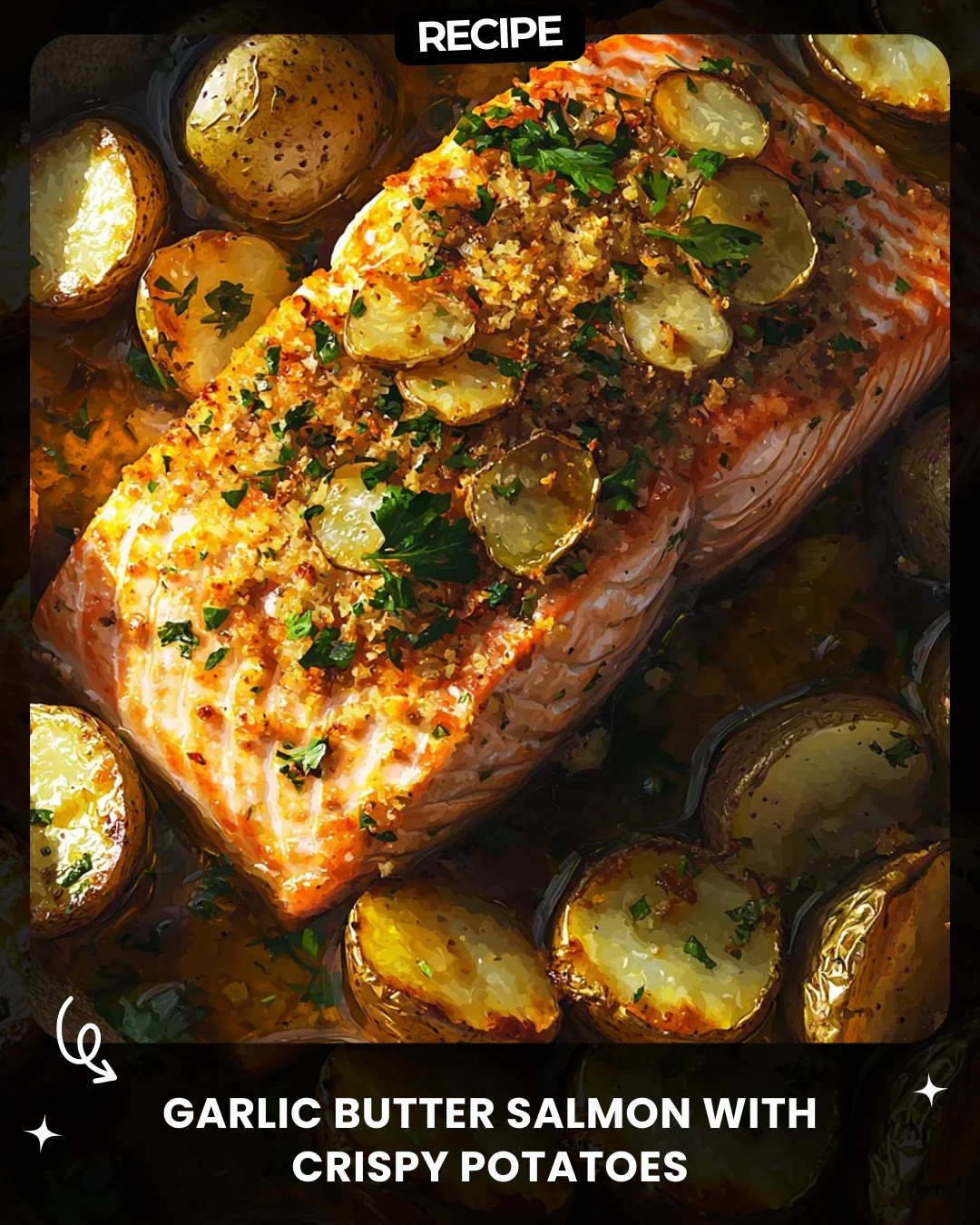 Garlic Butter Salmon with Crispy Potatoes