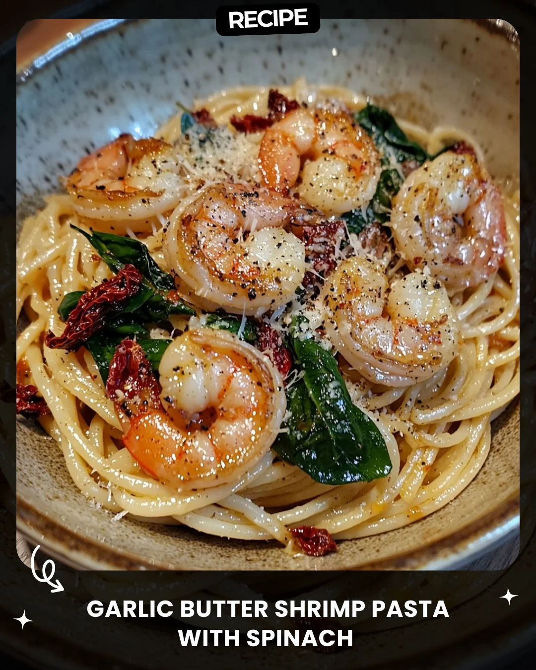 Garlic Butter Shrimp Pasta with Spinach and Sun-Dried Tomatoes