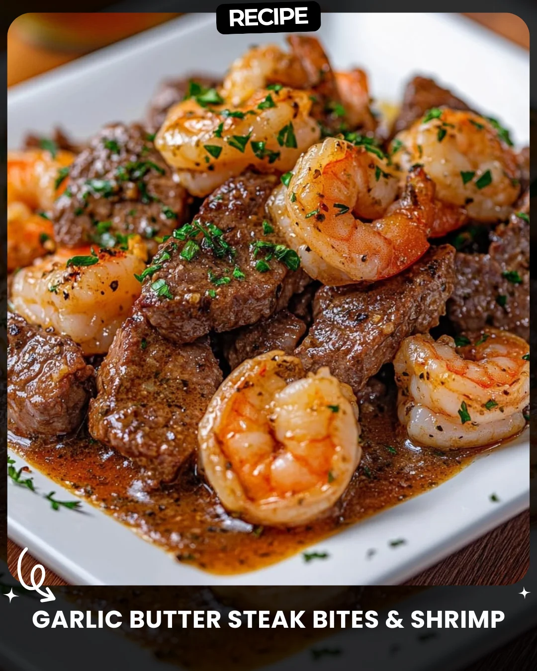 Garlic Butter Steak Bites & Shrimp