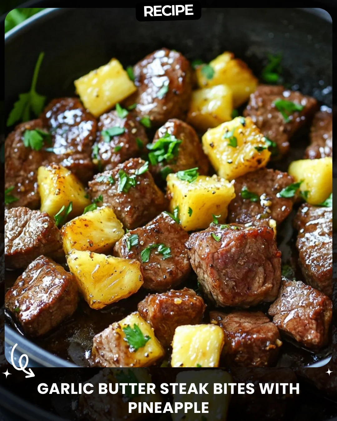 Garlic Butter Steak Bites with Pineapple