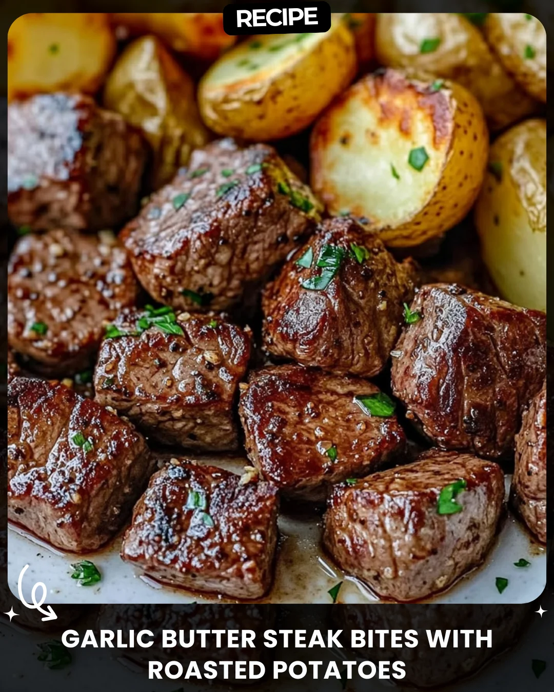 Garlic Butter Steak Bites with Roasted Potatoes