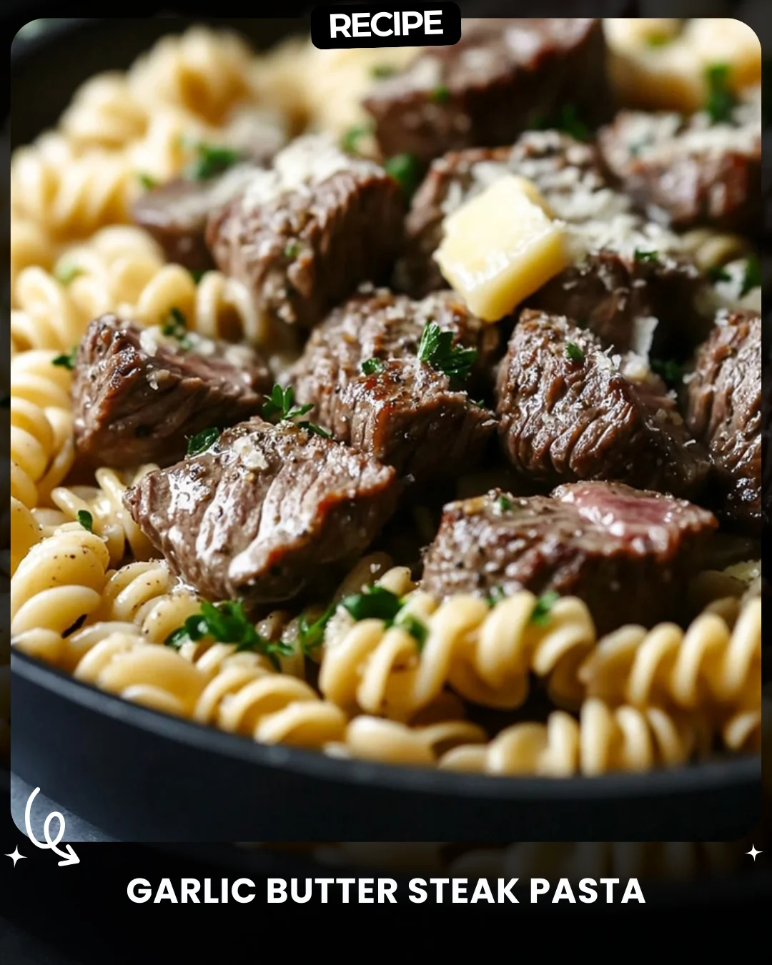 Garlic Butter Steak Pasta