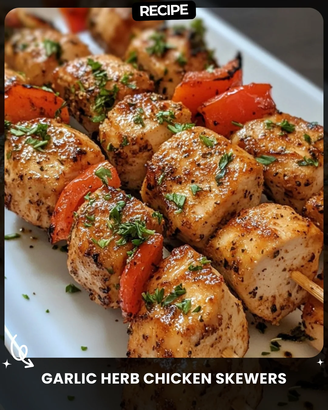 Garlic Herb Chicken Skewers
