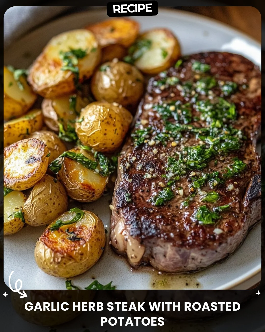 Garlic Herb Steak with Roasted Potatoes