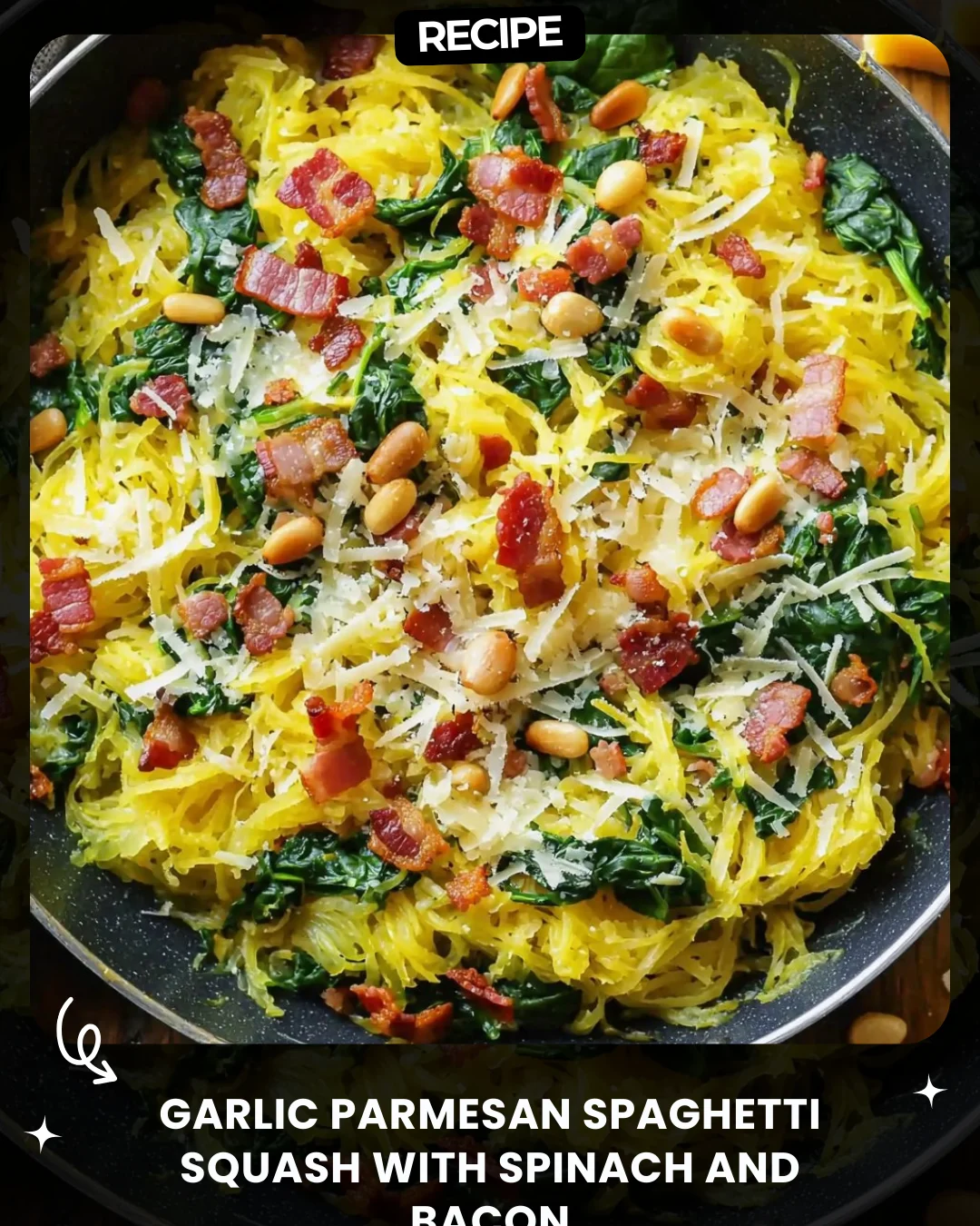 Garlic Parmesan Spaghetti Squash with Spinach and Bacon