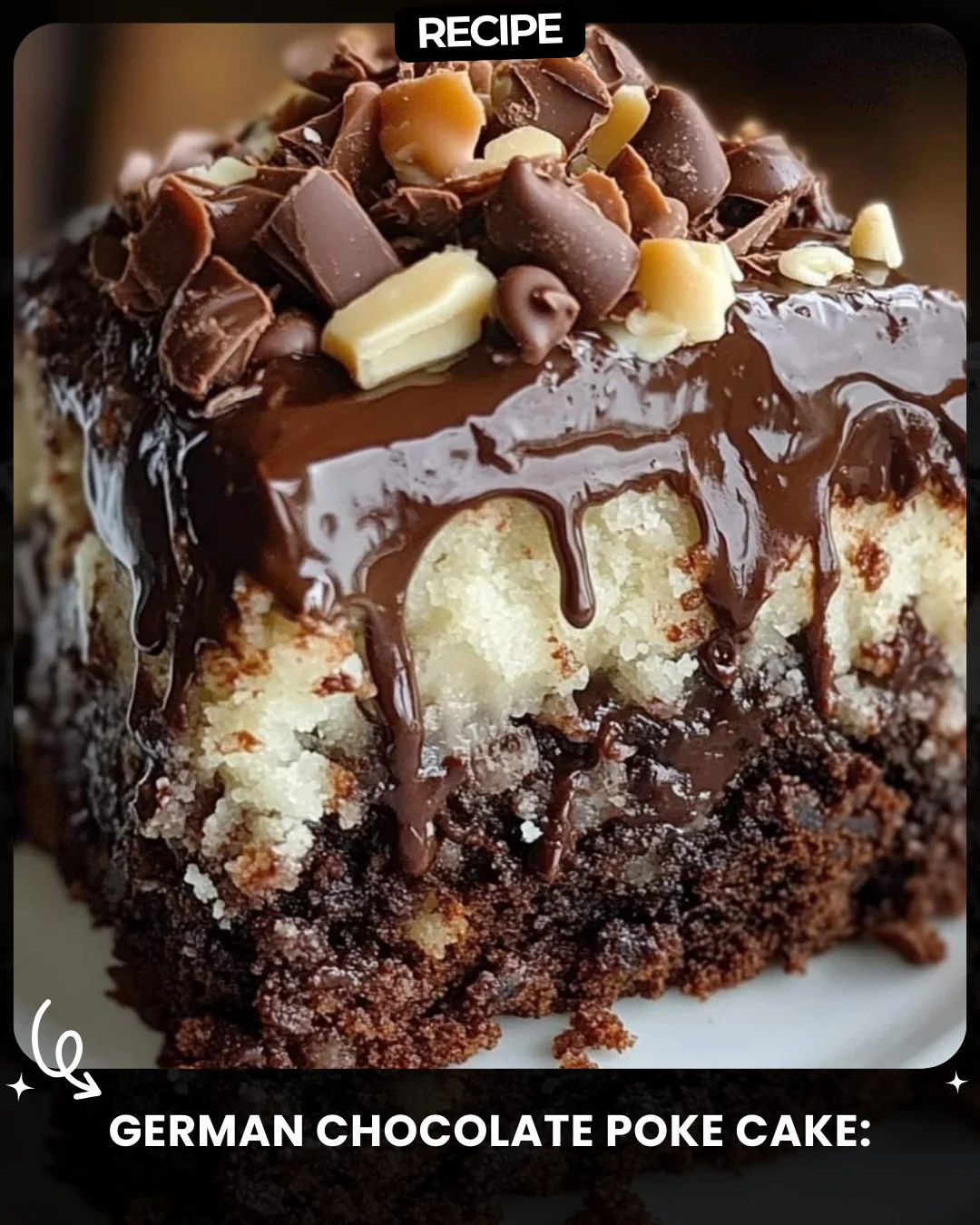 German Chocolate Poke Cake: