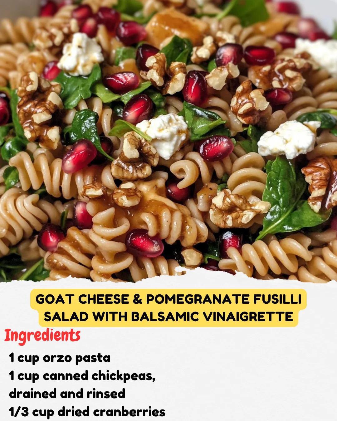 Goat Cheese & Pomegranate Fusilli Salad with Balsamic Vinaigrette