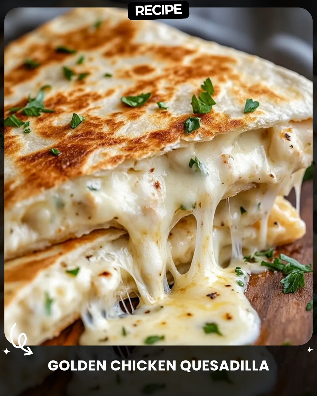 Golden Chicken Quesadilla