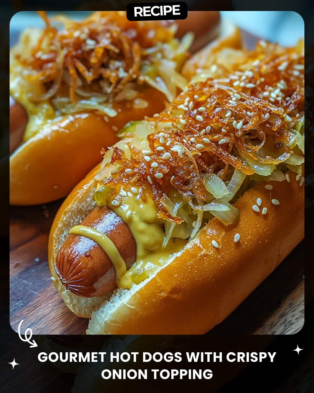 Gourmet Hot Dogs with Crispy Onion Topping