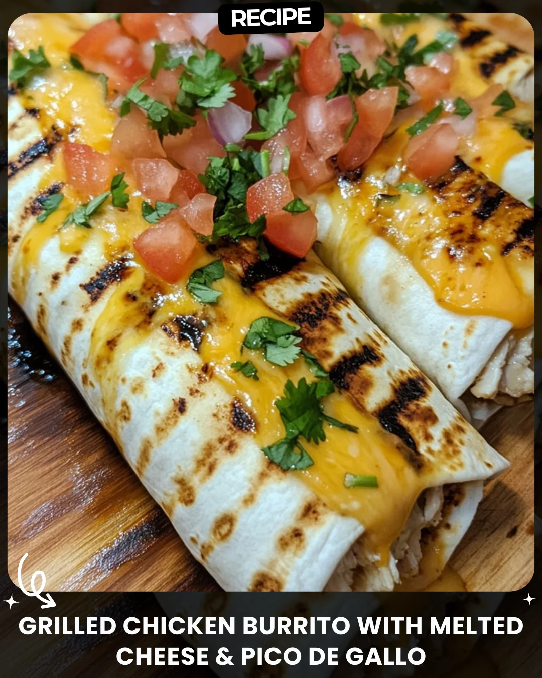 Grilled Chicken Burrito with Melted Cheese & Pico de Gallo