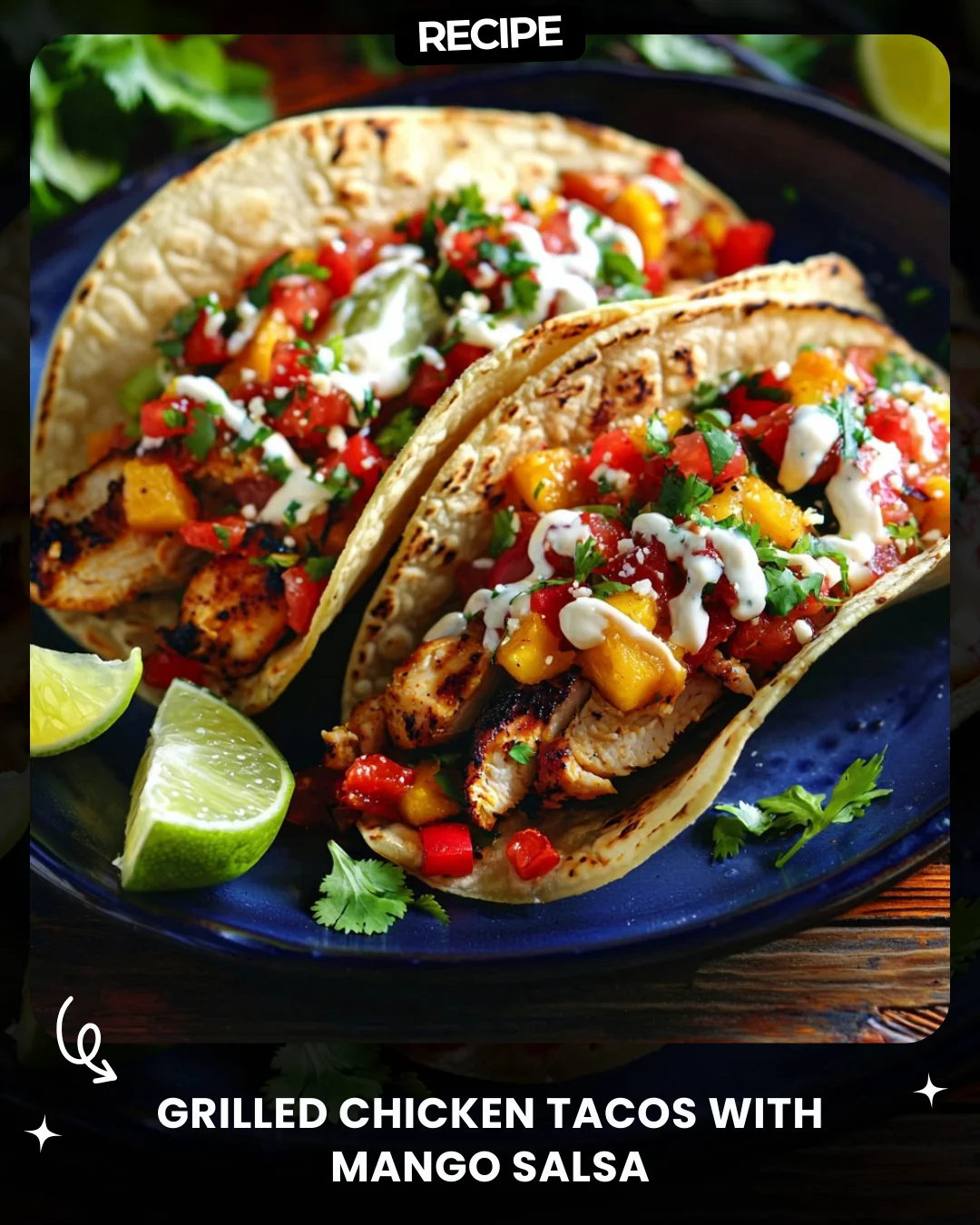 Grilled Chicken Tacos with Mango Salsa