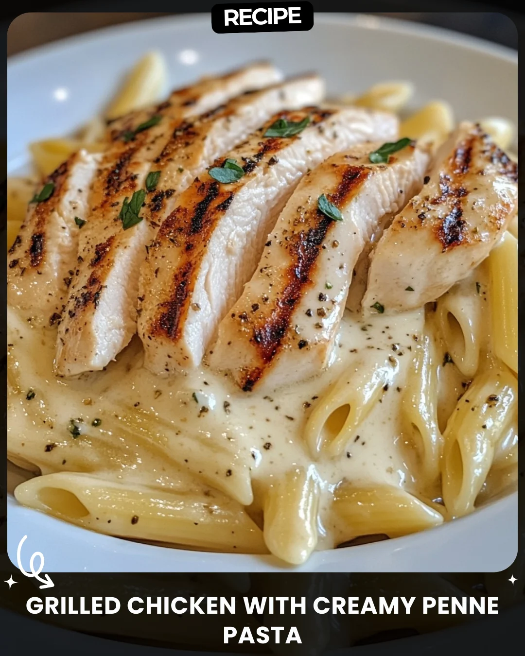 Grilled Chicken with Creamy Penne Pasta