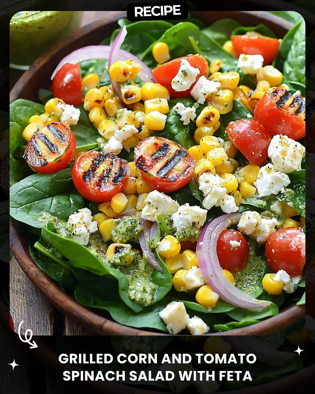 Grilled Corn and Tomato Spinach Salad with Feta and Basil Dressing