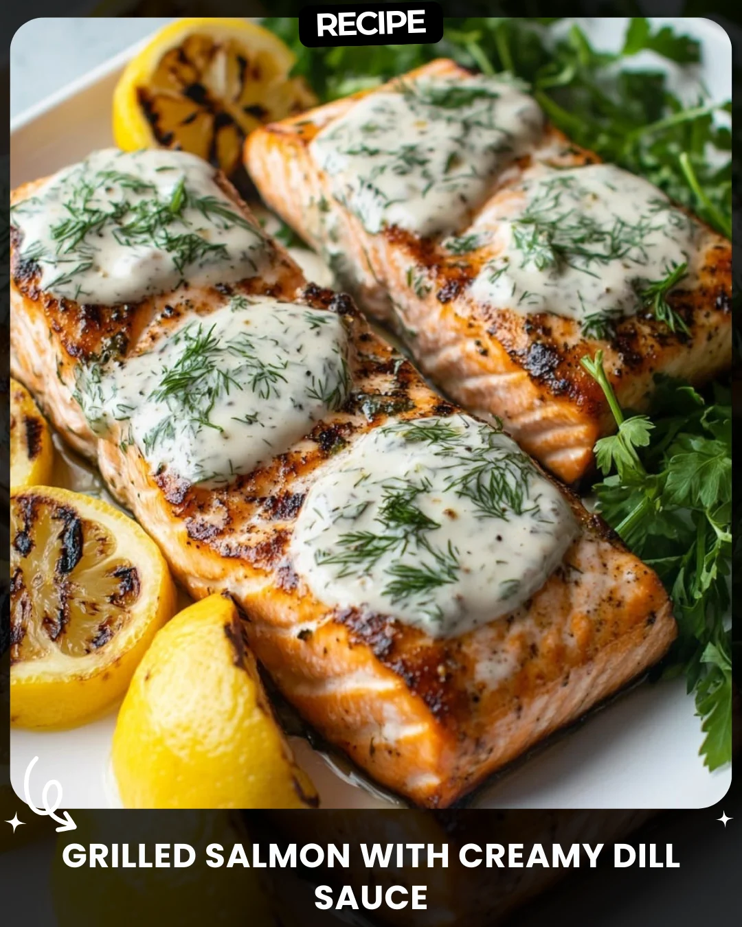 Grilled Salmon with Creamy Dill Sauce