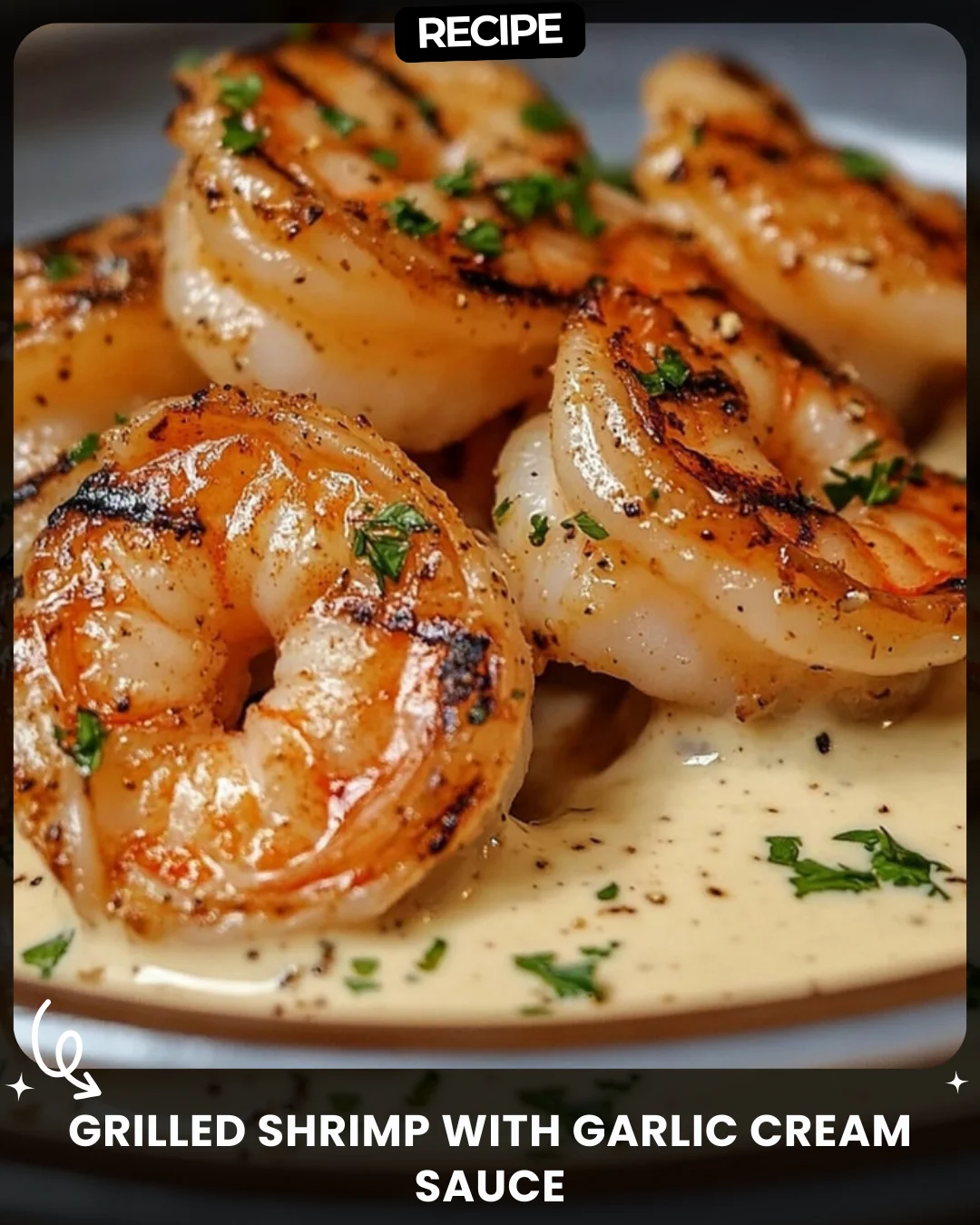 Grilled Shrimp with Garlic Cream Sauce