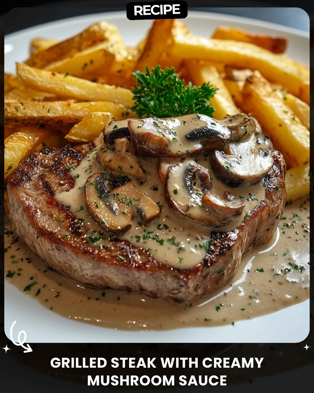 Grilled Steak with Creamy Mushroom Sauce