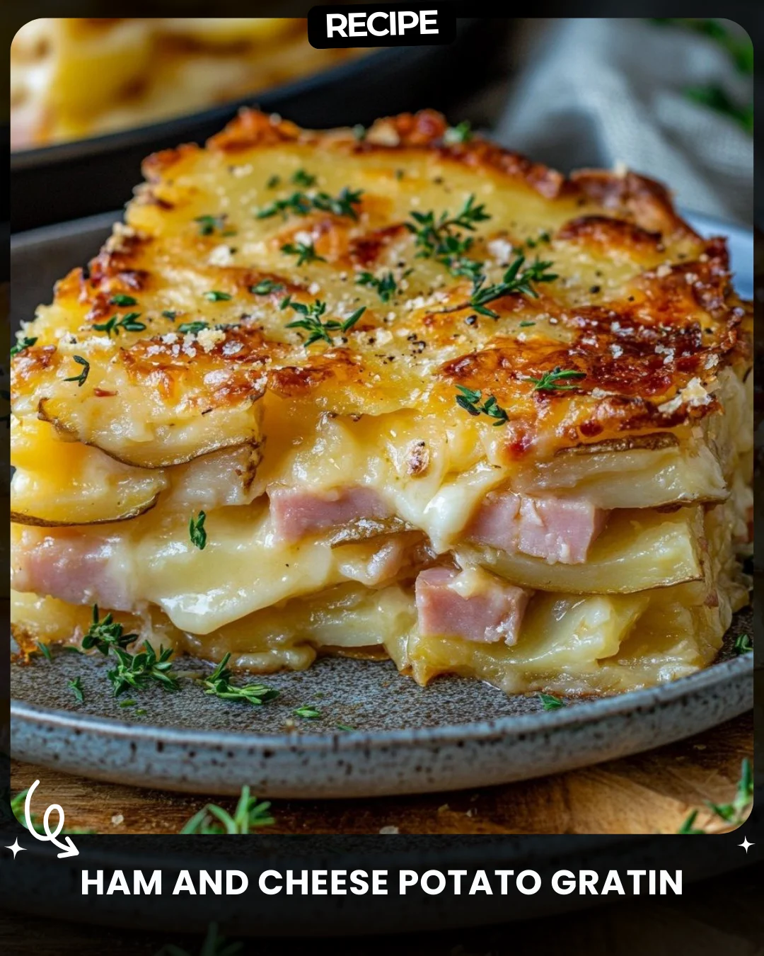 Ham and Cheese Potato Gratin