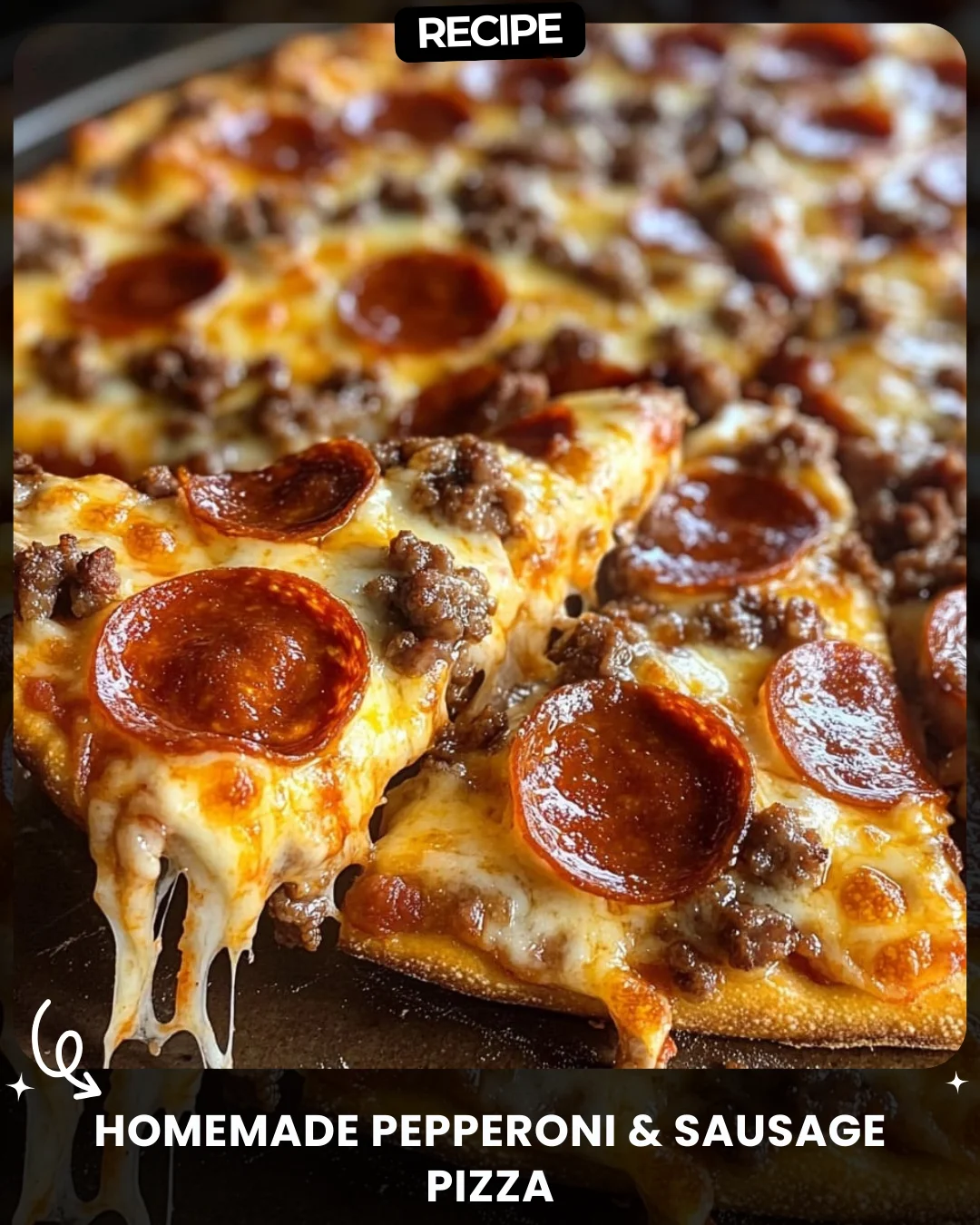 Homemade Pepperoni & Sausage Pizza