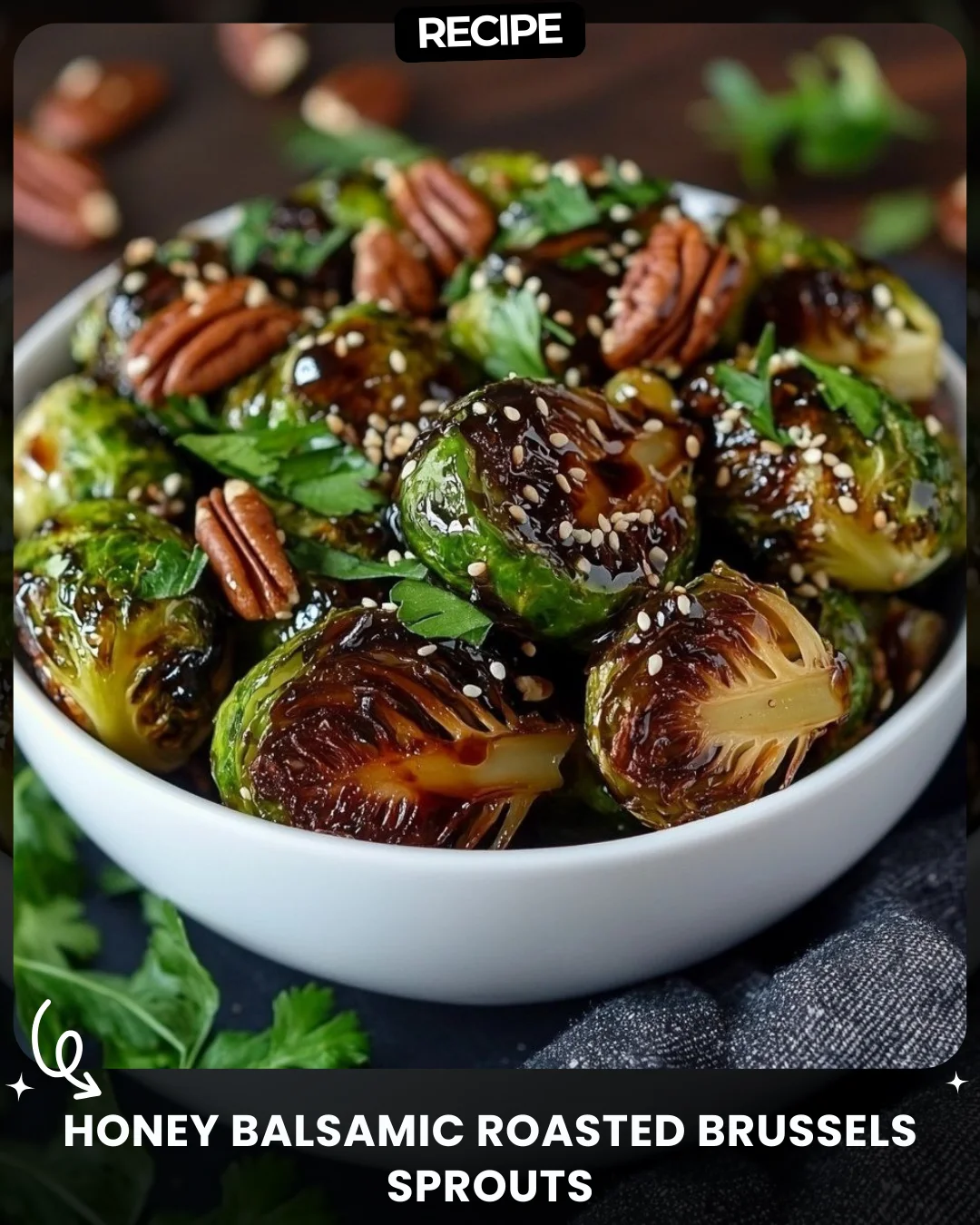 Honey Balsamic Roasted Brussels Sprouts