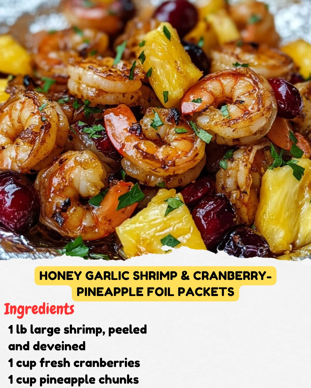 Honey Garlic Shrimp & Cranberry-Pineapple Foil Packets