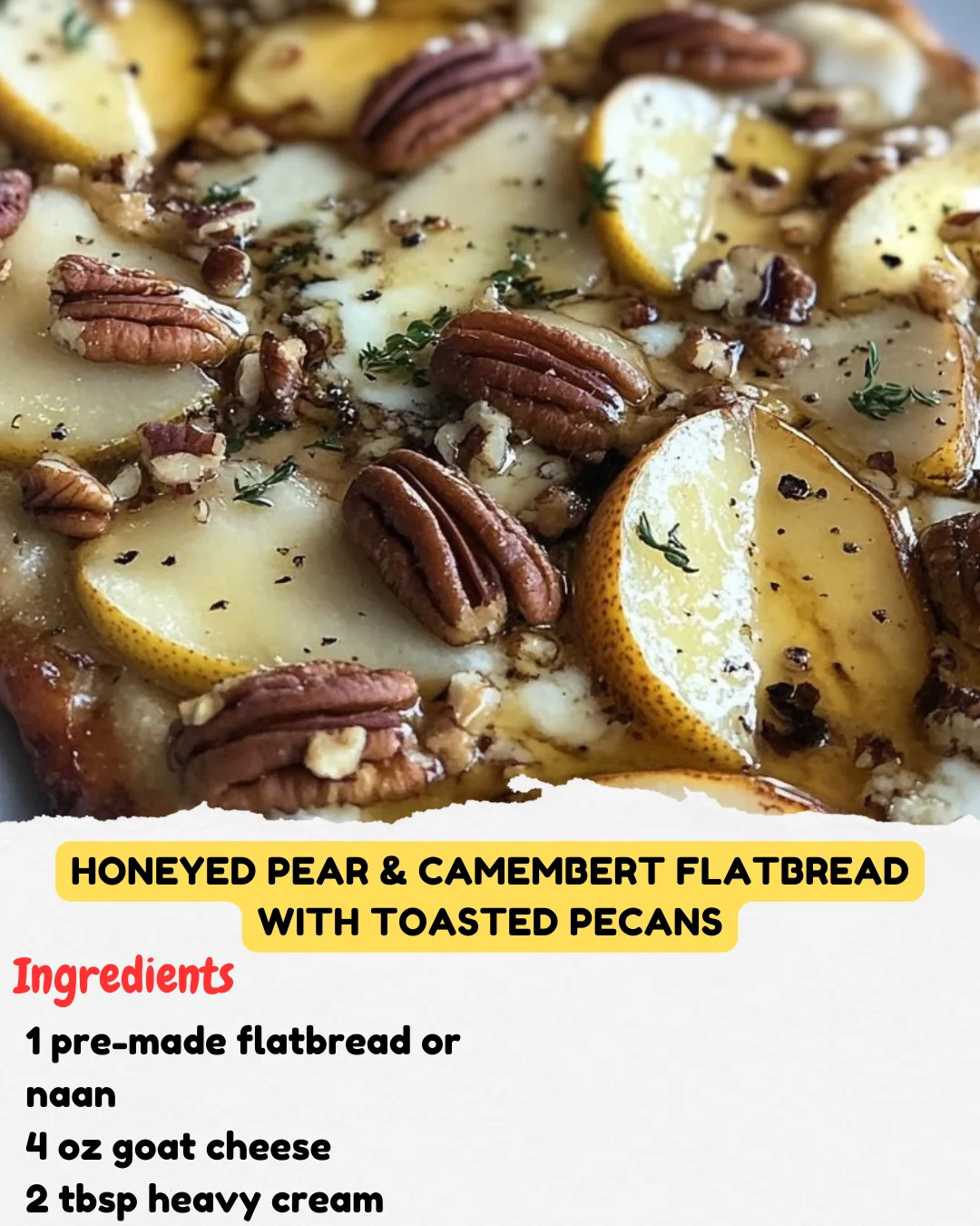 Honeyed Pear & Camembert Flatbread with Toasted Pecans