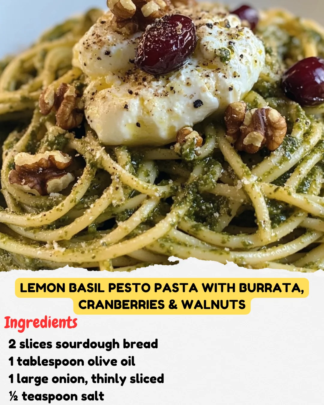 Lemon Basil Pesto Pasta with Burrata, Cranberries & Walnuts