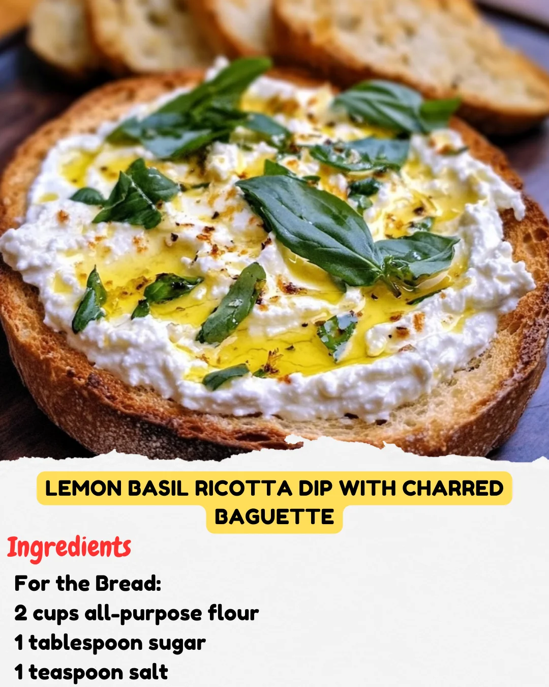 Lemon Basil Ricotta Dip with Charred Baguette