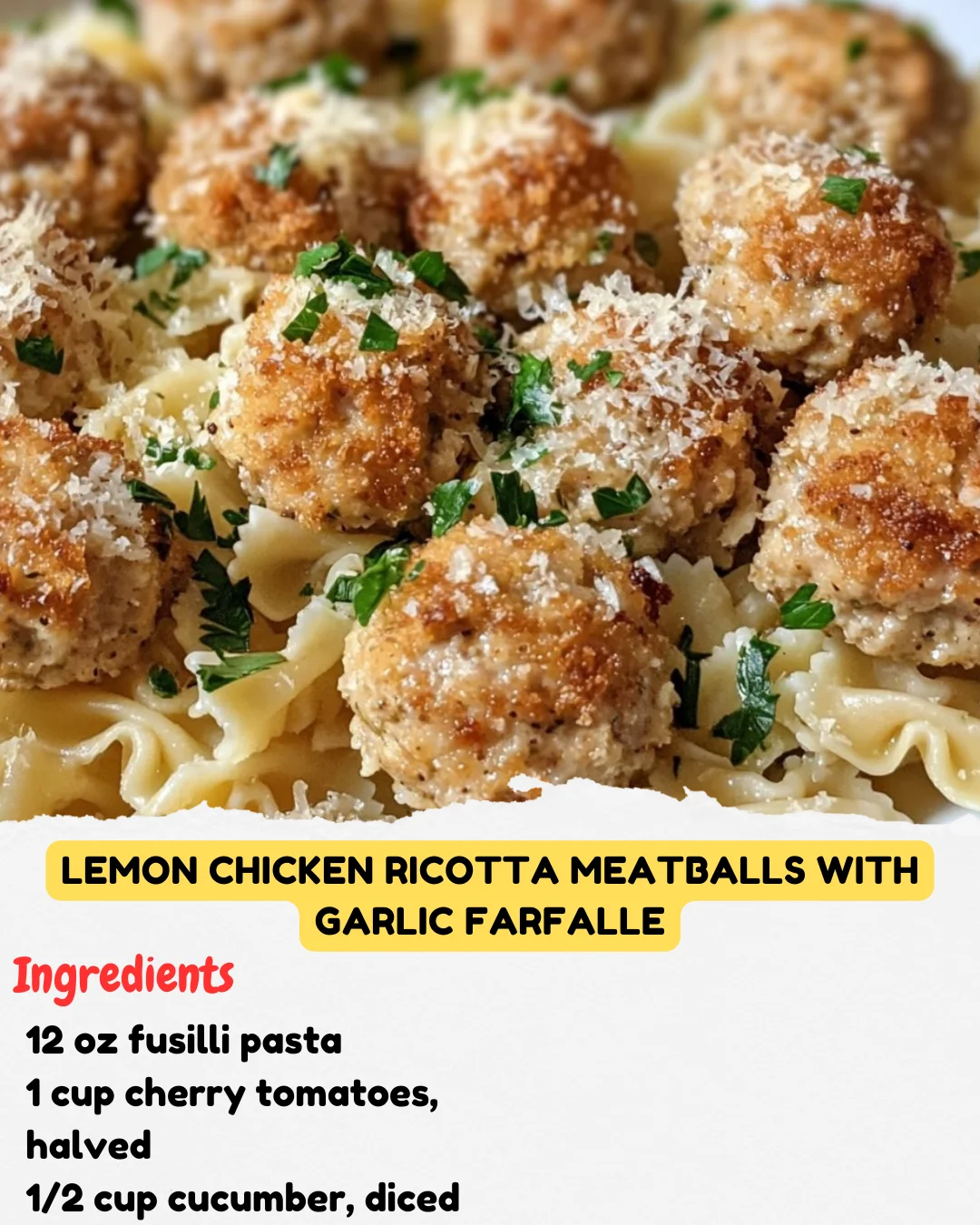Lemon Chicken Ricotta Meatballs with Garlic Farfalle