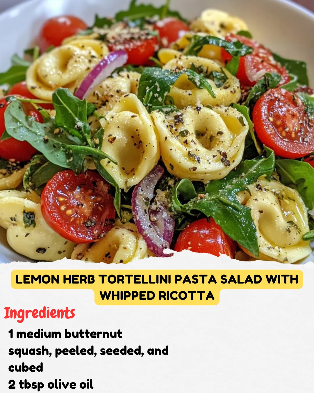 Lemon Herb Tortellini Pasta Salad with Whipped Ricotta