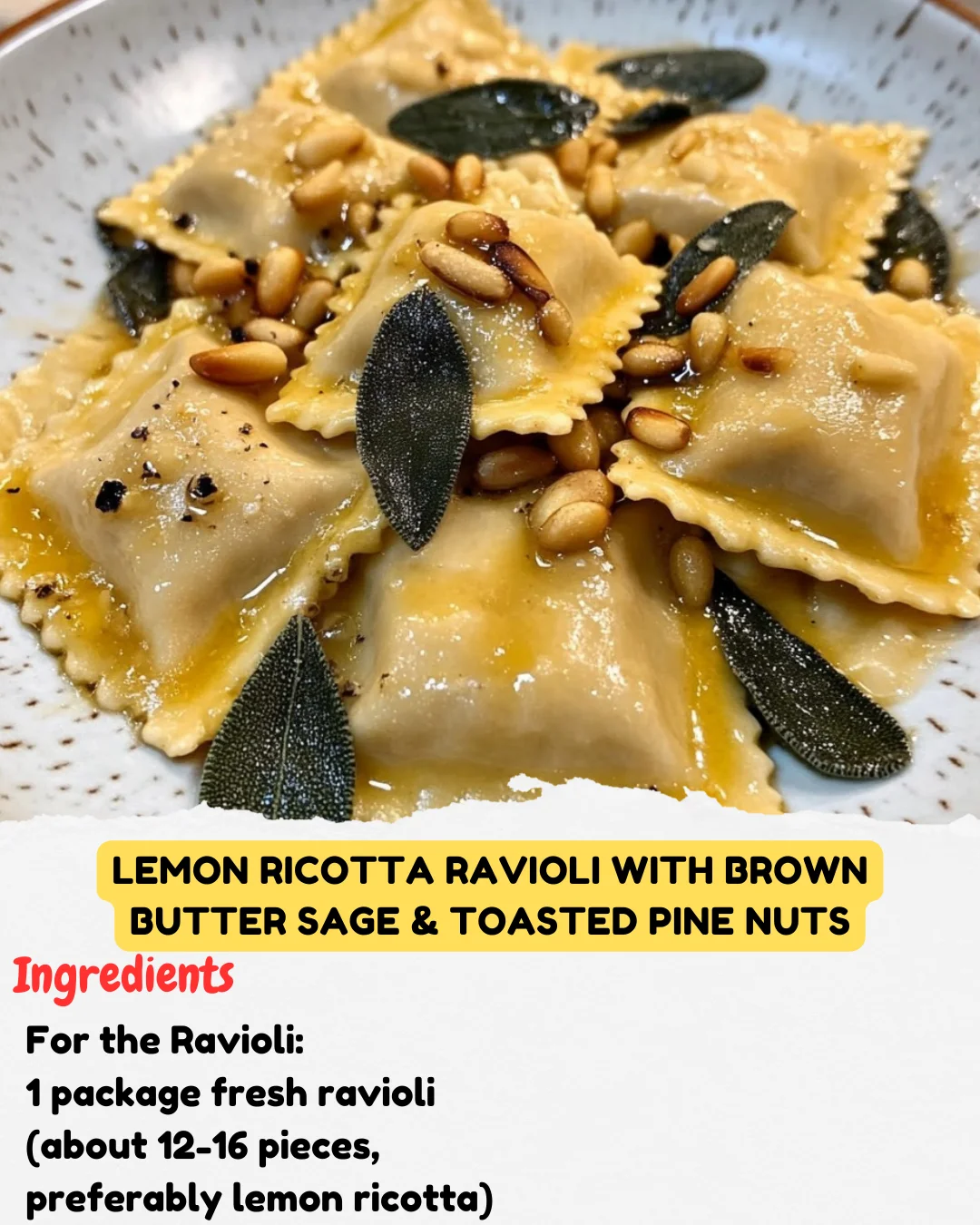 Lemon Ricotta Ravioli with Brown Butter Sage & Toasted Pine Nuts