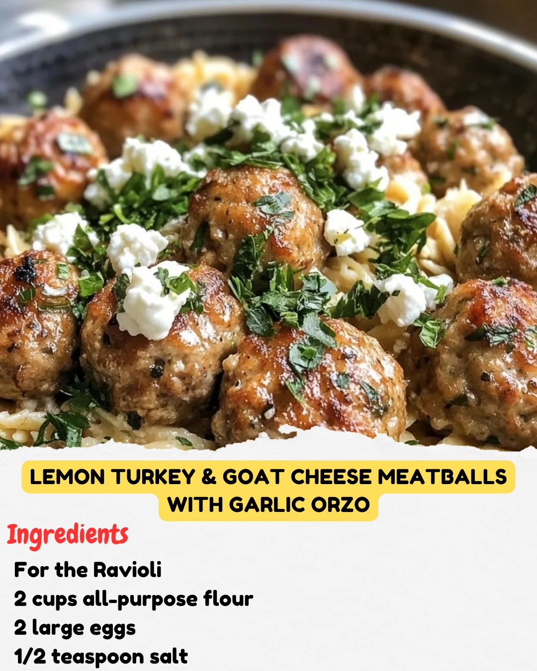Lemon Turkey & Goat Cheese Meatballs with Garlic Orzo