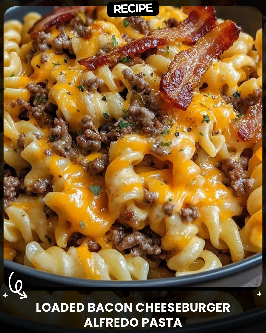 Loaded Bacon Cheeseburger Alfredo Pasta
