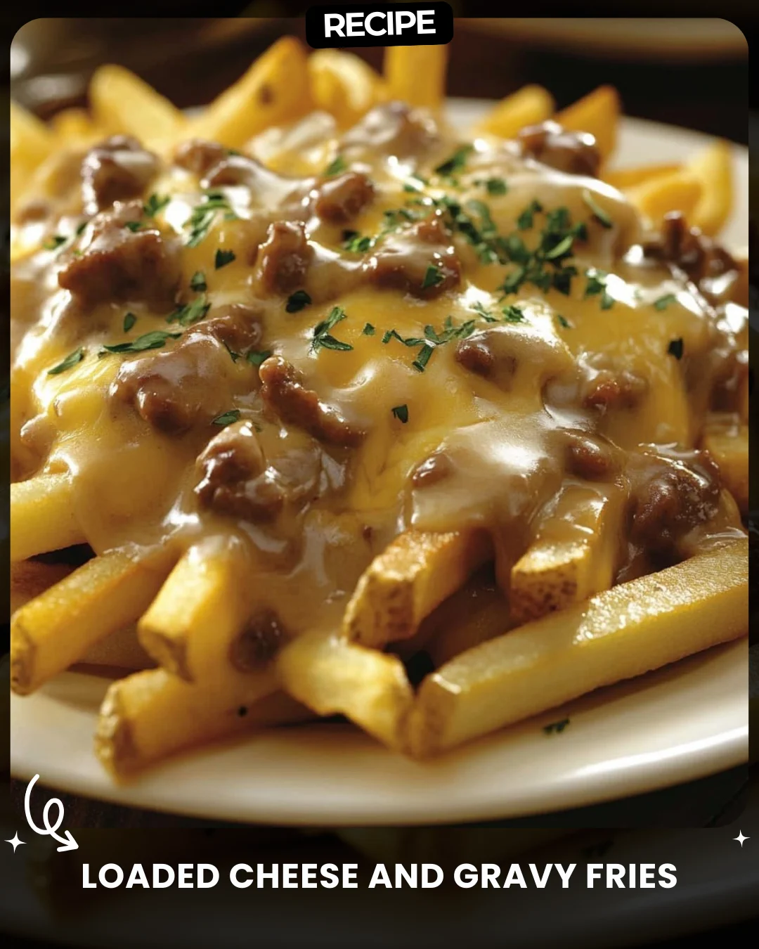 Loaded Cheese and Gravy Fries