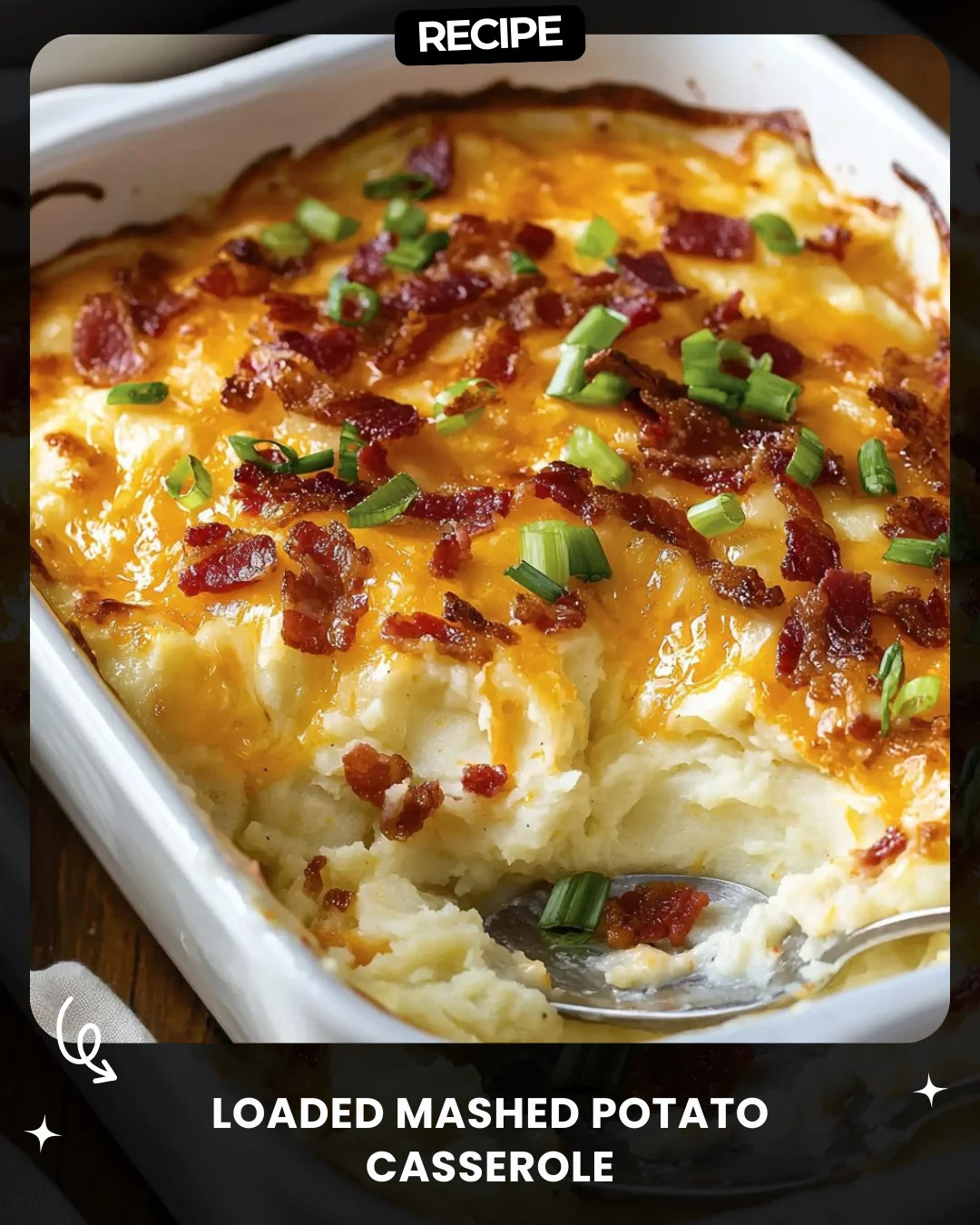 Loaded Mashed Potato Casserole