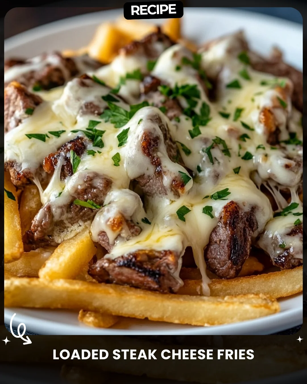 Loaded Steak Cheese Fries